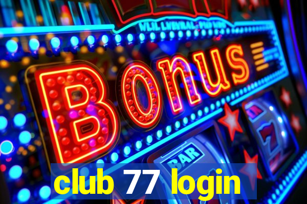 club 77 login